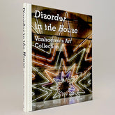 Disorder in the House: Vanhaerents Art Collection
